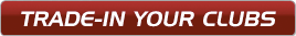 Begin Trade-In Of Your Golf Clubs